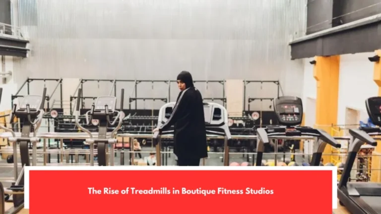 The Rise of Treadmills in Boutique Fitness Studios