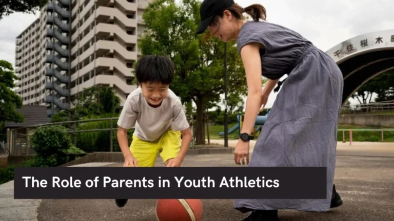 The Role of Parents in Youth Athletics
