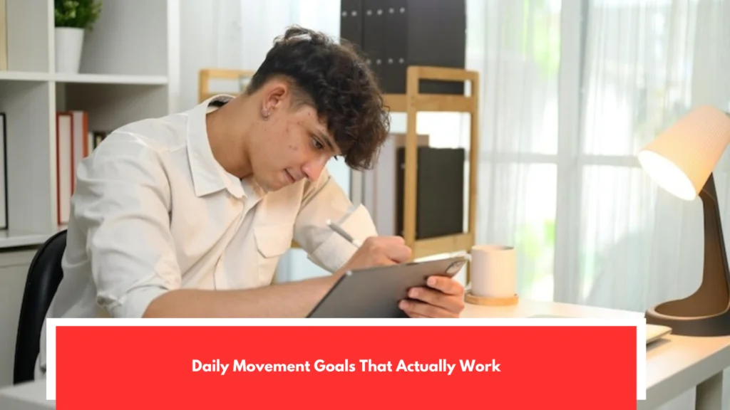 Daily Movement Goals That Actually Work