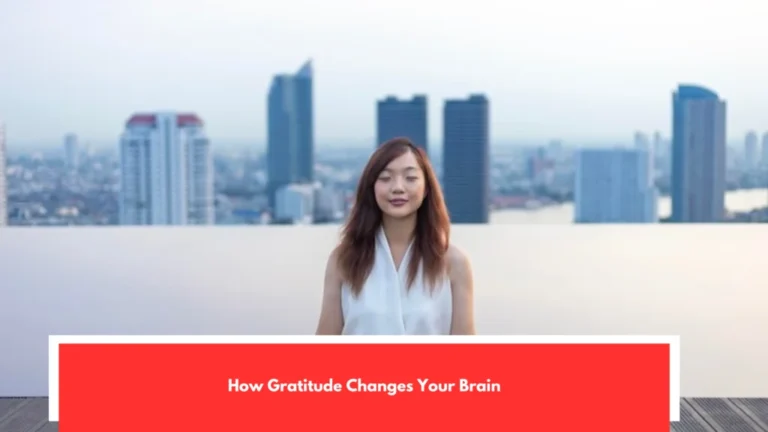 How Gratitude Changes Your Brain