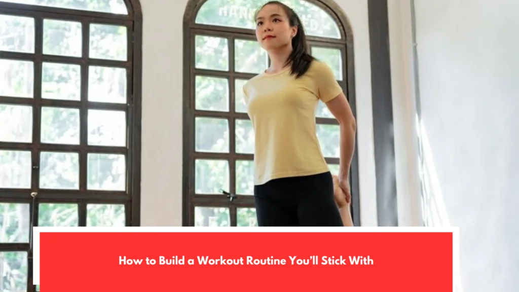 How to Build a Workout Routine