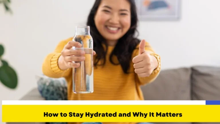 How to Stay Hydrated and Why It Matters
