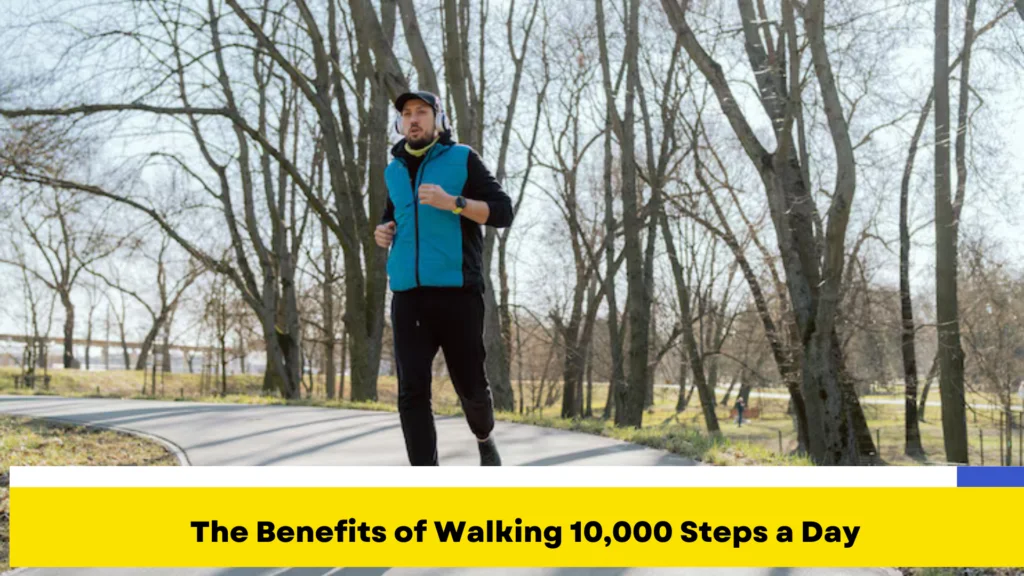 The Benefits of Walking 10,000 Steps a Day